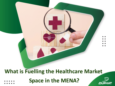 What is Fuelling the Healthcare Market Space in the MENA?