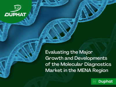 Evaluating the Major Growth and Developments of the Molecular Diagnostics Market in the MENA Region