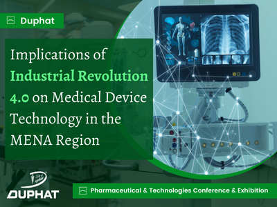 Implications of Industrial Revolution 4.0 on Medical Device Technology in the MENA Region